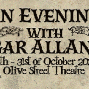 An Evening with Edgar Allan Poe October 29 7:30